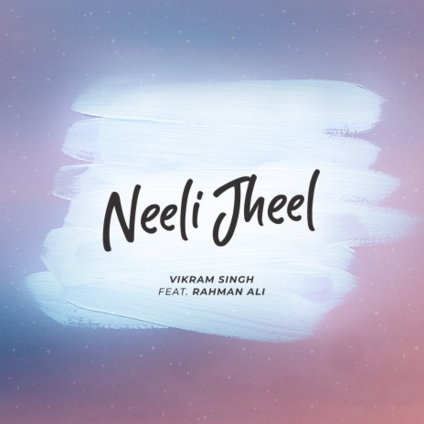 Neeli Jheel ft. Rahman Ali | Boomplay Music