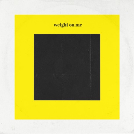 Weight on Me | Boomplay Music