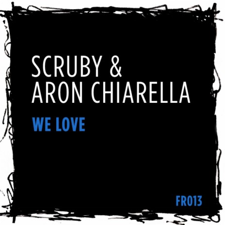 We Love (Original Mix) ft. Aron Chiarella