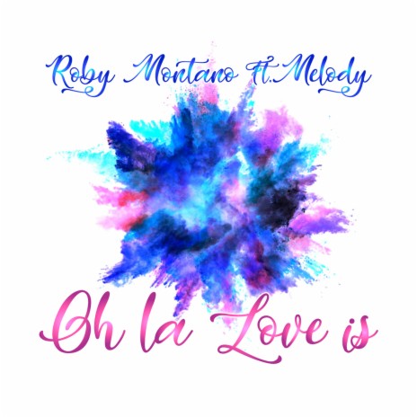 Oh La Love Is ft. Melody | Boomplay Music