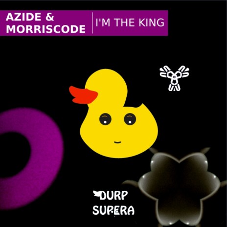 I'm The King (Original Mix) ft. MorrisCode