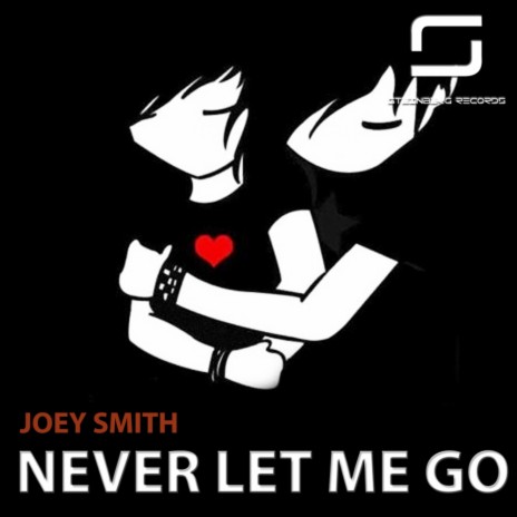 Never Let Me Go (Original Mix) | Boomplay Music