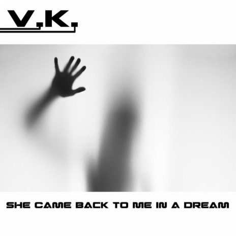 She Came Back To Me In A Dream (Original Mix)