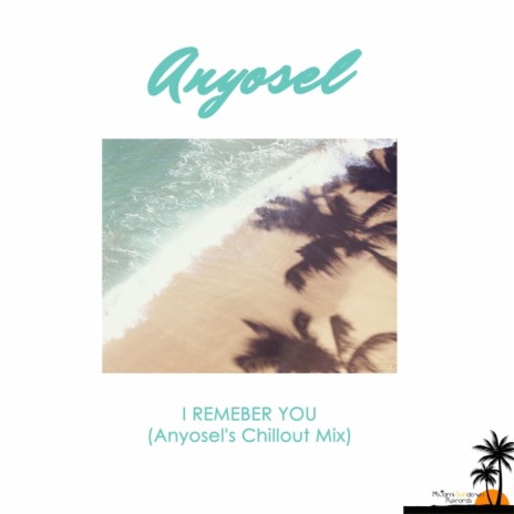 I Remember You (Anyosel Chillout Remix) | Boomplay Music