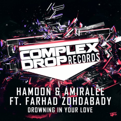 Drowning In Your Love (Original Mix) ft. Amiralee & Farhad Zohdabady | Boomplay Music