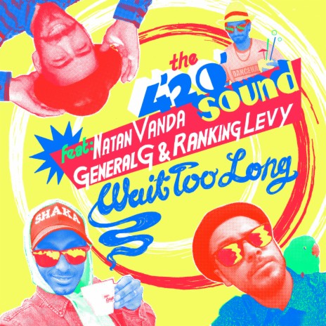 Wait Too Long ft. Ranking Levy, General G & Natan Vanda | Boomplay Music