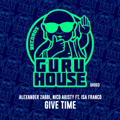 Give Time (Tribal Version Mix) ft. Isa Franco & Nico Aristy | Boomplay Music