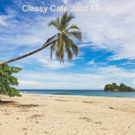 Debonair Sounds for Coffee Shops | Boomplay Music