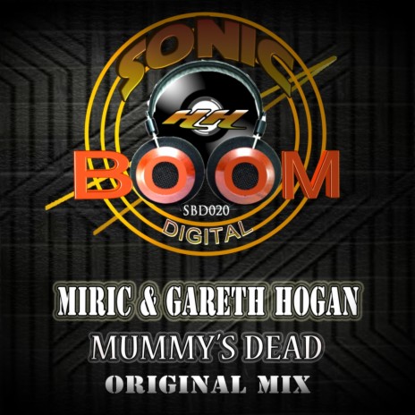 Mummys Dead (Original Mix) ft. Gareth Hogan