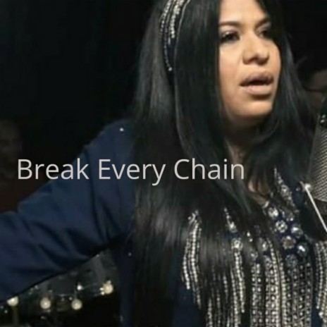 Break Every Chain | Boomplay Music