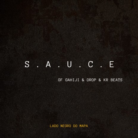 Sauce ft. GF Gahiji, Lado Negro do Mapa & KrBeats | Boomplay Music