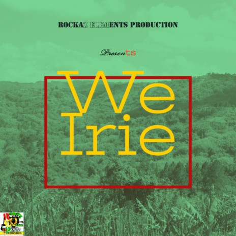 We Irie | Boomplay Music