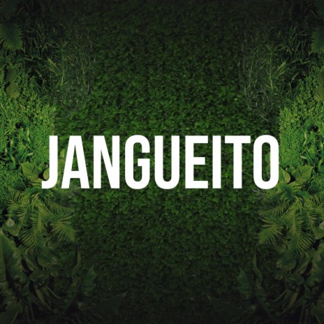 Jangueito | Boomplay Music