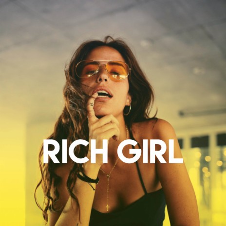 Rich Girl | Boomplay Music