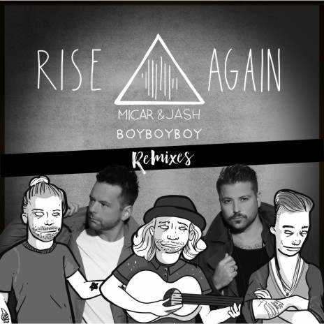 Rise Again (Club Mix) ft. BoyBoyBoy & Jash | Boomplay Music