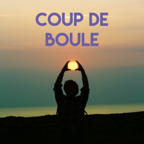 Coup de boule | Boomplay Music