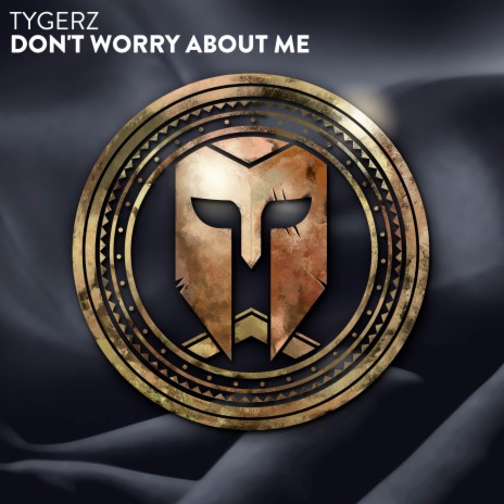 Don't Worry About Me | Boomplay Music