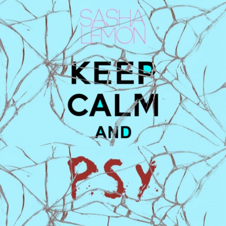 Keep Calm & Psy (Original Mix)