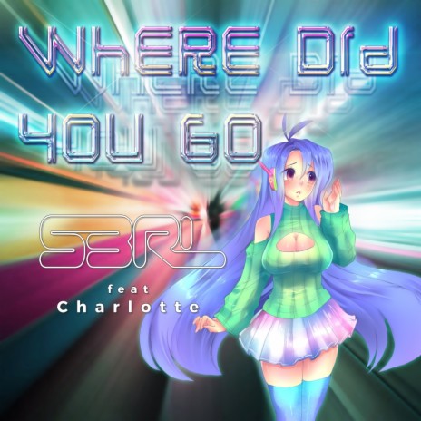 Where Did You Go (DJ Edit) ft. Charlotte | Boomplay Music