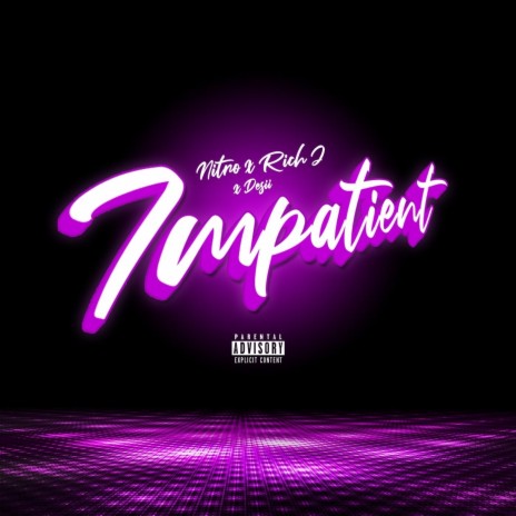 Impatient (feat. Rich J & Desii) | Boomplay Music