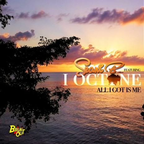 All I Got Is Me ft. I Octane | Boomplay Music