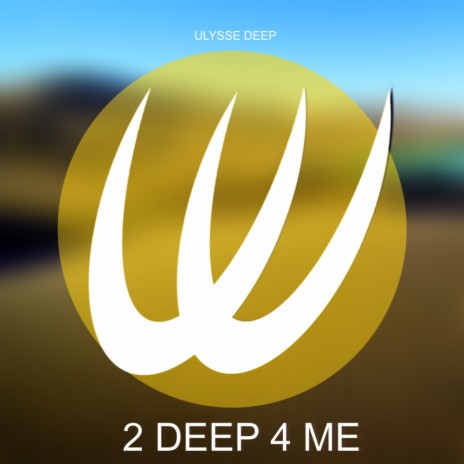 2 Deep 4 Me (Original Mix)