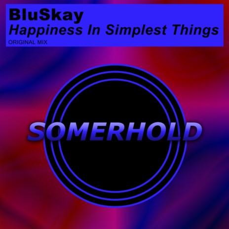 Happiness In Simplest Things (Original Mix) | Boomplay Music