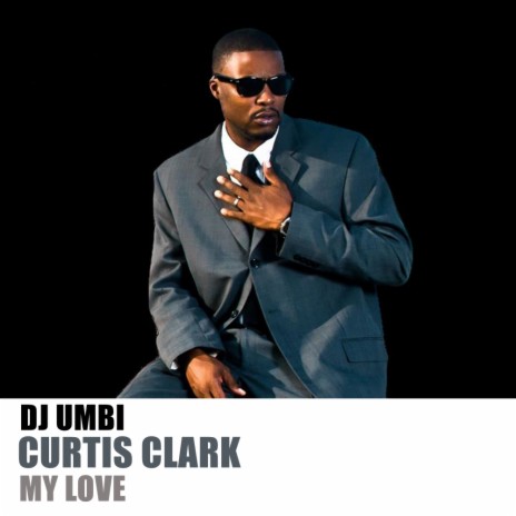 My Love (Original Mix) ft. Curtis Clark | Boomplay Music