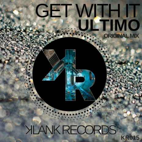 Get With It (Original Mix) | Boomplay Music
