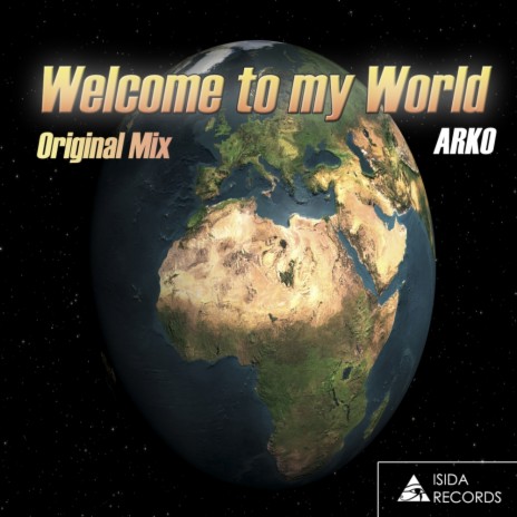 Welcome To My World (Original Mix)