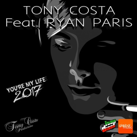 You're My Life (2017 Up Mix) ft. Ryan Paris