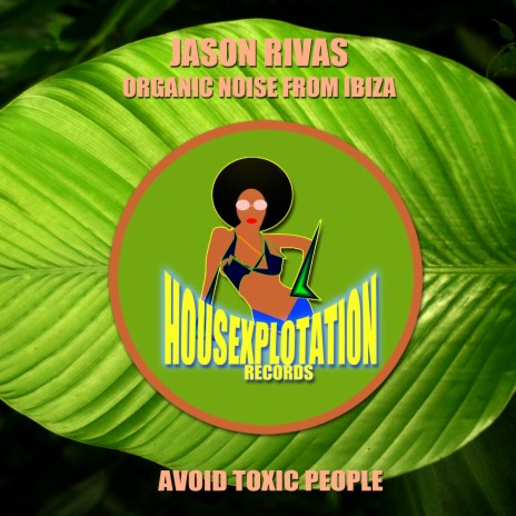 Avoid Toxic People ft. Organic Noise from Ibiza | Boomplay Music