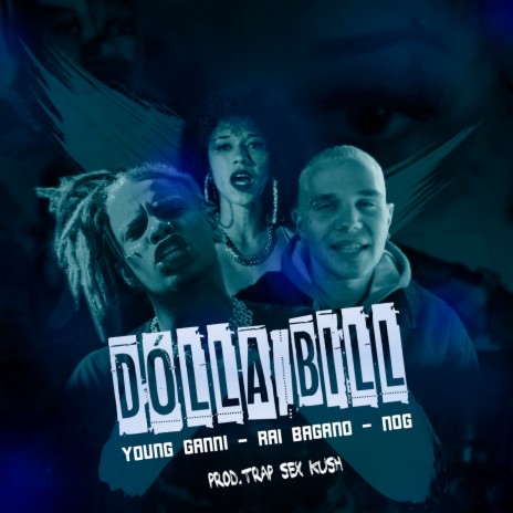 Dólla Bill ft. Rai Bagano & NOG | Boomplay Music