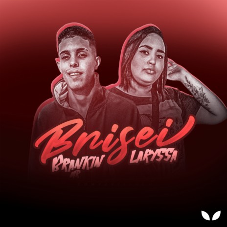 Brisei ft. Laryssa | Boomplay Music