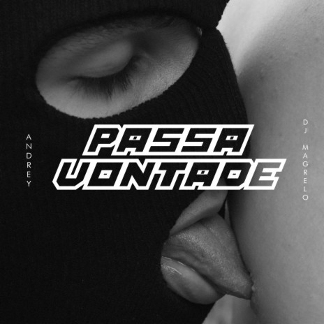 Passa Vontade | Boomplay Music