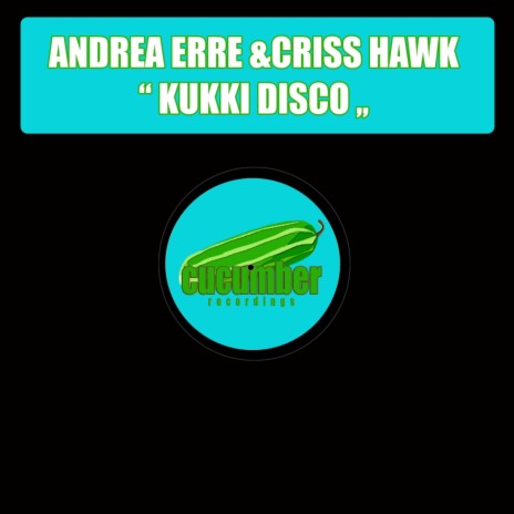 Kukki Disco (Original Mix) ft. Criss Hawk