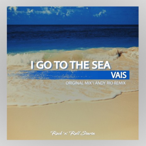 I Go To The Sea (Original Mix)