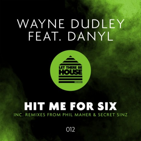 Hit Me For Six (Phil Maher Extended Remix) ft. Danyl | Boomplay Music