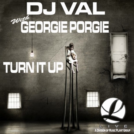 Turn It Up (DJ Val & Georgie Porgie's Inst.) ft. Georgie Porgie | Boomplay Music