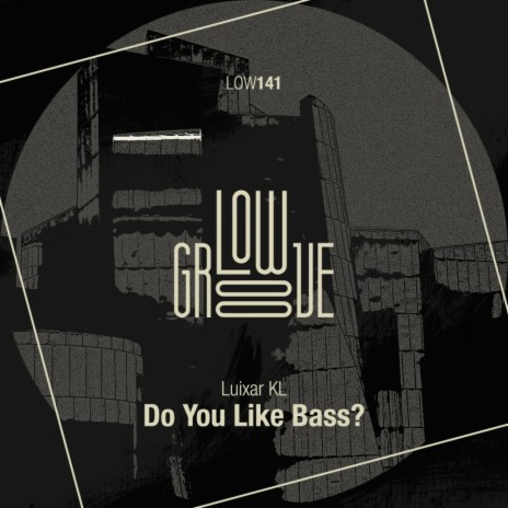 Do You Like Bass? (Original Mix)