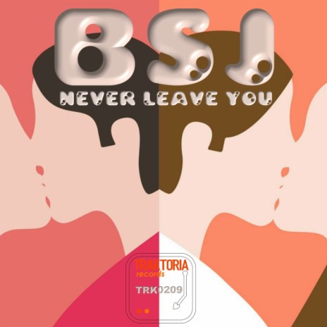 Never Leave You (Original Mix) | Boomplay Music