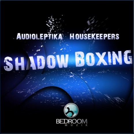 Shadow Boxing (Original Mix) ft. HouseKeepers | Boomplay Music