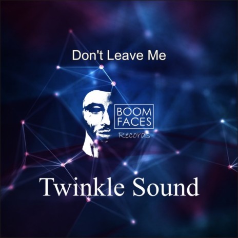 Don't Leave Me (Original Mix)