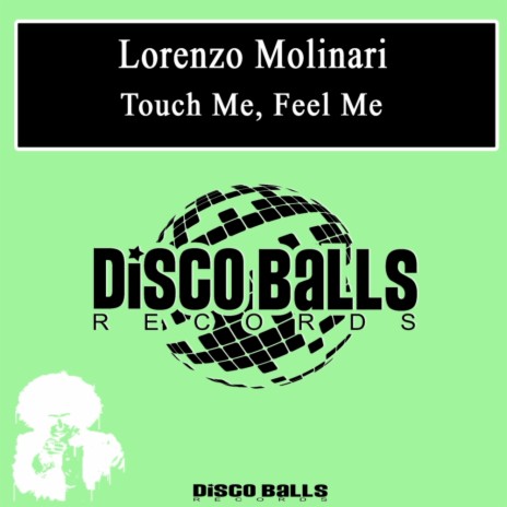 Touch Me, Feel Me (Original Mix) | Boomplay Music