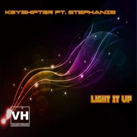 Light It Up (Original Mix) ft. StephAnie | Boomplay Music