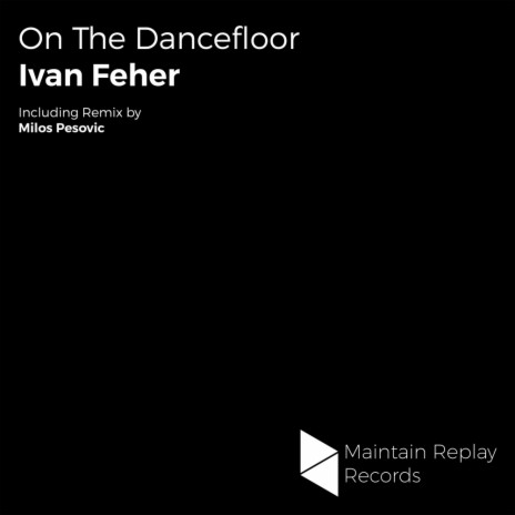 On The Dancefloor (Milos Pesovic Remix)