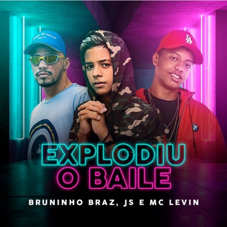 Explodiu o Baile ft. JS & Mc Levin | Boomplay Music