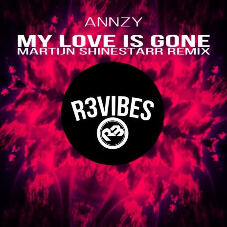 My Love Is Gone (Martijn Shinestarr Remix) | Boomplay Music