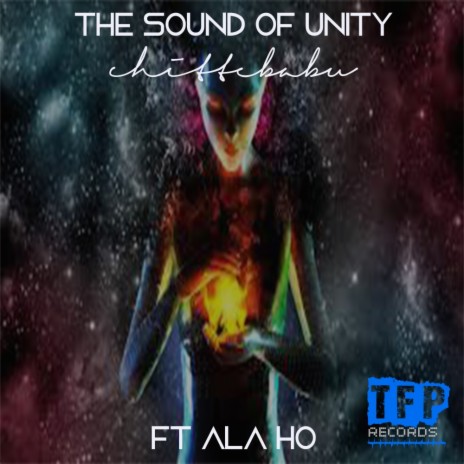 The Sound Of Unity (Original Mix) ft. Ala Ho | Boomplay Music