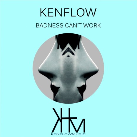 Badness Can't Work (Original Mix)